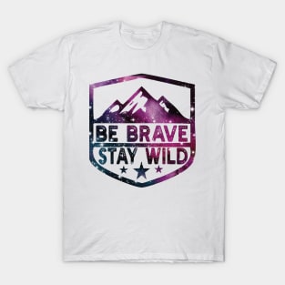 Be Brave Stay Wild camping wilderness - nature camping Wild Camping hiking T-Shirt